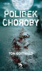 Gottwald Tom: Polibek choroby