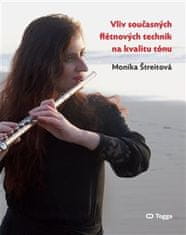 Monika Štreitová: Vliv současných flétnových technik na kvalitu tónu