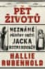 Rubenhold Hallie: Pět životů: Neznámé příběhy obětí Jacka Rozparovače