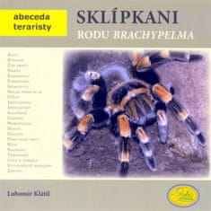 Klátil Lubomír: Sklípkani rodu Brachypelma - Abeceda teraristy