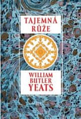 William Butler Yeats: Tajemná růže