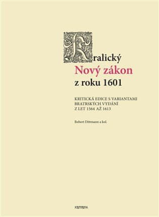 Kralický Nový zákon z roku 1601 - Robert Dittmann