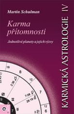 Schulman Martin: Karmická astrologie 4 - Karma přítomnosti