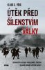 Förg Klaus G.: Útěk před šílenstvím války - Dramatické osudy posledních žijících vojaků druhé světov