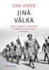 Dan Diner: Jiná válka - Židé a Arabové v Palestině za druhé světové války 1935-1945