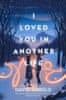 Arnold David: I Loved You in Another Life