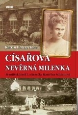 Císařova nevěrná milenka - František Josef I. a herečka Kateřina Schrattová