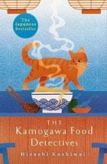 Kashiwai Hisashi: The Kamogawa Food Detectives: The Heartwarming Japanese Bestseller