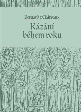 Bernard z Clairvaux: Kázání během roku