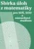 Milada Hudcová: Sbírka úloh z matematiky - pro SOŠ, SOU a nástavbové studium