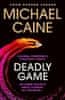 Caine Michael: Deadly Game: The stunning thriller from the screen legend Michael Caine