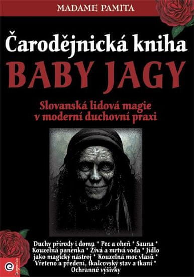 Madame Pamita: Čarodějnická kniha Baby Jagy - Slovanská lidová magie v moderní duchovní praxi