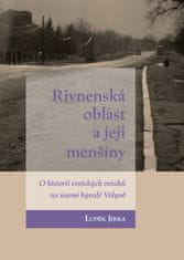 Jirka Luděk: Rivnenská oblast a její menšiny - O historii etnických vztahů na území bývalé Volyně