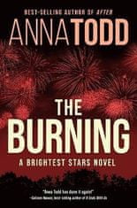 Anna Todd: The Burning: A Brightest Stars novel