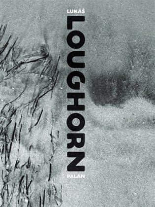 Lukáš Palán: Loughorn