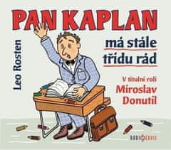 Leo Rosten: Pan Kaplan má stále třídu rád - CDmp3 (Čte Miroslav Donuti)