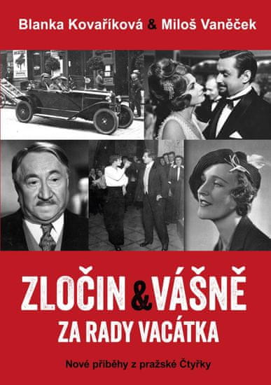 Kovaříková Blanka: Zločin a vášně za rady Vacátka – Nové příběhy z pražské Čtyřky