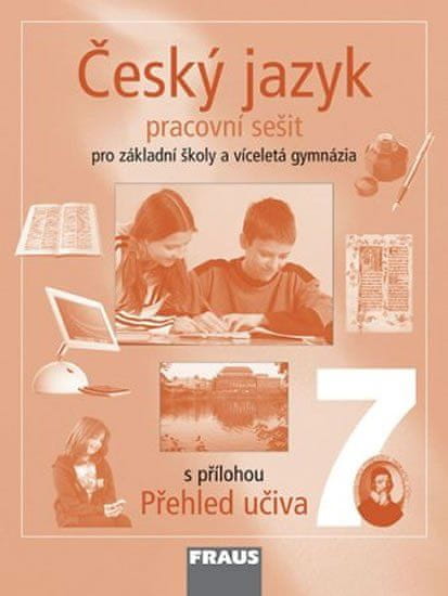 Fraus Český jazyk 7 pro ZŠ a víceletá gymnázia - pracovní sešit