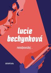 Bechynková Lucie: Neodpovídej