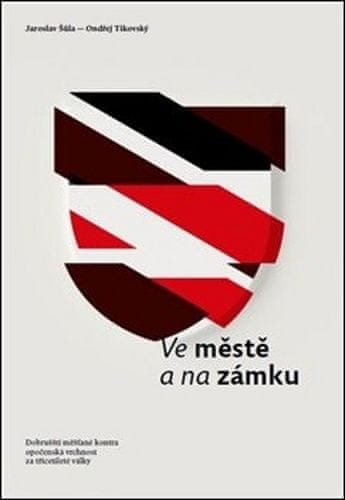 Jaroslav Šůla;Ondřej Tikovský: Ve městě a na zámku - Dobrušští měšťané kontra opočenská vrchnost za třicetileté války