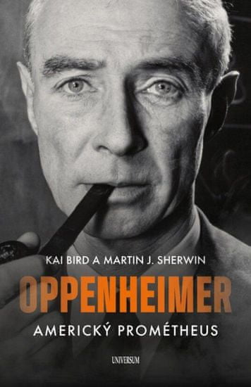 Bird Kai, Sherwin Martin J.: Oppenheimer – Americký Prométheus