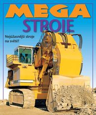 Mega stroje - Nejúžasnější stroje na světě!