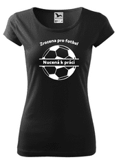 Fenomeno Dámské tričko Zrozena pro fotbal - černé Velikost: 2XL