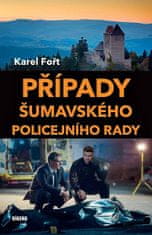 Karel Fořt: Případy šumavského policejního rady