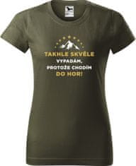 Hobbytriko Dámské tričko na hory - Takhle skvěle vypadám, protože chodím do hor Barva: Petrolejová (93), Velikost: 2XL, Střih: dámský