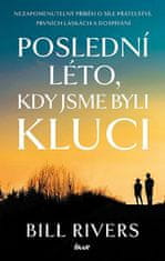 Bill Rivers: Poslední léto, kdy jsme byli kluci