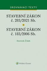 Dominik Židek: Stavební zákon č. 183/2006 Sb. Stavební zákon č. 283/2021 Sb.