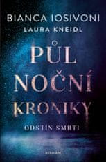 Iosivoni Bianca, Kneidl Laura,: Půlnoční kroniky 5 - Odstín smrti