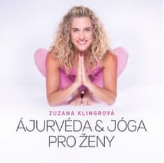 Klingrová Zuzana: Ajurvéda & jóga pro ženy