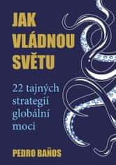 Jak vládnou světu - 22 strategií globální moci