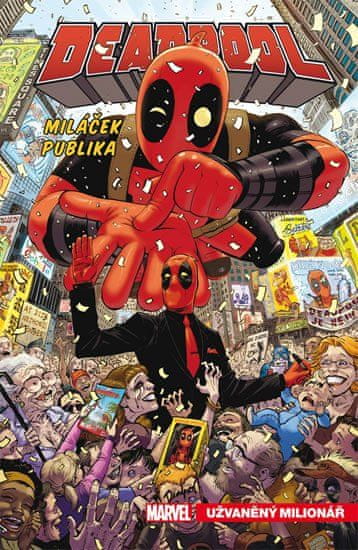 CREW Deadpool, miláček publika 1 - Užvaněný milionář