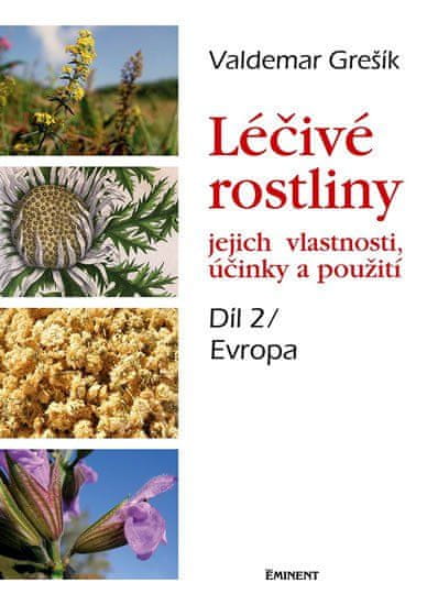 Eminent Léčivé rostliny, jejich vlastnosti, účinky a použití 2 - Evropa