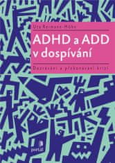 Uta Reimann-Höhn: ADHD a ADD v dospívání - Dozrávání a překonávání krizí
