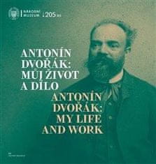 Vejvodová Veronika: Antonín Dvořák: Můj život a dílo / Antonín Dvořák: My Life and Work