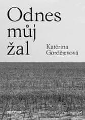 Katěrina Gordějevová: Odnes můj žal