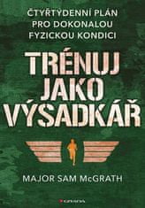 Trénuj jako výsadkář - čtyřtýdenní plán pro dosažení dokonalé fyzické kondice