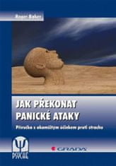 Jak překonat panické ataky - Příručka s okamžitým účinkem proti strachu