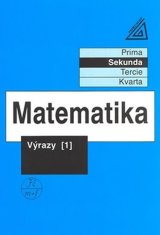 Matematika pro nižší třídy víceletých gymnázií - Výrazy I.