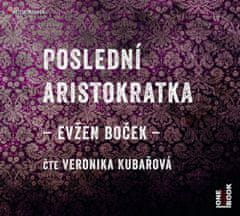 Evžen Boček: Poslední aristokratka - Čte Veronika Kubařová