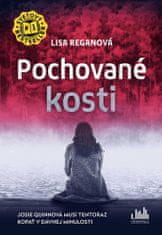 Lisa Reganová: Pochované kosti - Josie Quinnová musí tentoraz kopať v dávnej minulosti