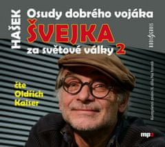 Jaroslav Hašek: Osudy dobrého vojáka Švejka 2 - za světové války, čte Oldřich Kaiser, CD mp3