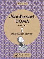 Nathalie Petit: Montessori doma 0 - 3 roky - Od myšlenek k činům