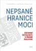 Brunclík Miloš, Hájek Lukáš, Kubát Micha: Nepsané hranice moci - Ústavní zvyklosti v české politice