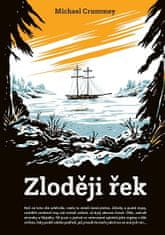 Michael Crummey: Zloději řek