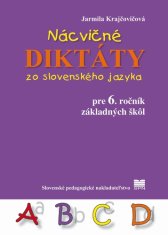 Jarmila Krajčovičová: Nácvičné diktáty zo slovenského jazyka pre 6. ročník ZŠ