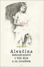 Lewis Carroll;Jitka Boková: Alenčina dobrodružství v říši divů a za zrcadlem